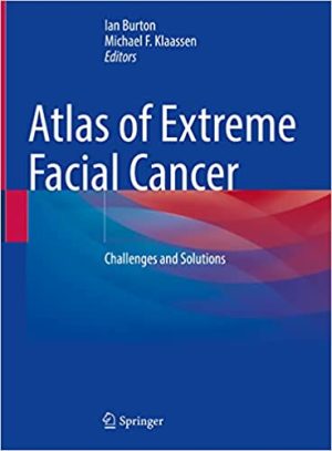 Atlas of Extreme Facial Cancer Challenges and Solutions