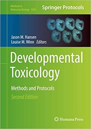 Developmental Toxicology Methods and Protocols 2nd Edition