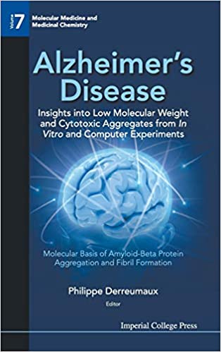 Alzheimers Disease Insights Into Low Molecular Weight And Cytotoxic Aggregates From In Vitro And Computer Experiments