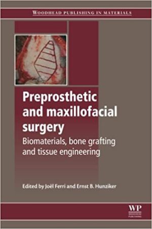 Preprosthetic and Maxillofacial Surgery Biomaterials Bone Grafting and Tissue Engineering