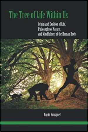 The Tree of Life Within Us Origin and Evolution of Life Philosophy of Nature and Mindfulness of the Human Body