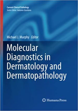 Molecular Diagnostics in Dermatology and Dermatopathology