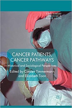 Cancer Patients Cancer Pathways Historical and Sociological Perspectives