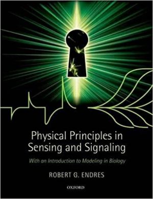 Physical Principles in Sensing and Signaling With an Introduction to Modeling in Biology