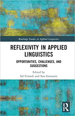 Reflexivity in Applied Linguistics Opportunities Challenges and Suggestions
