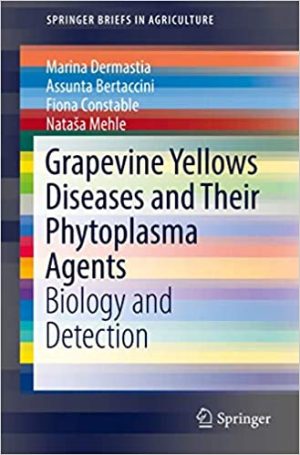 Grapevine Yellows Diseases and Their Phytoplasma Agents Biology and Detection