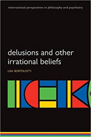 Delusions and Other Irrational Beliefs International Perspectives in Philosophy & Psychiatry