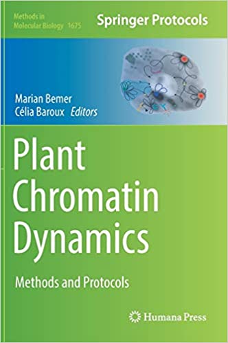 Plant Chromatin Dynamics Methods and Protocols