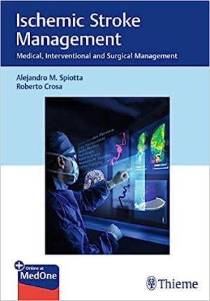 Ischemic Stroke Management Medical Interventional and Surgical Management