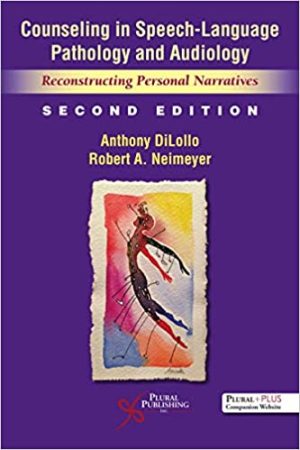 Counseling in Speech Language Pathology and Audiology Reconstructing Personal Narratives 2nd Edition