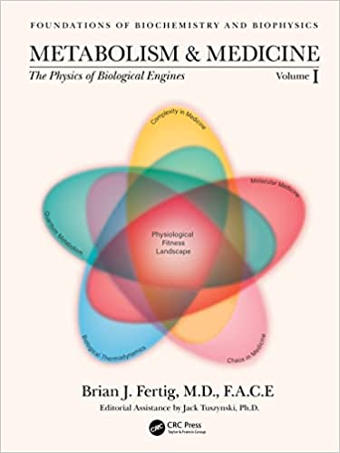 Metabolism and Medicine The Physics of Biological Engines Volume 1