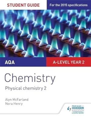 Aqa A Level Year 2 Chemistry Student Guide Physical Chemistry 2student Guide 3