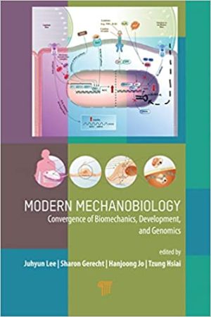 Modern Mechanobiology Convergence of Biomechanics Development and Genomics
