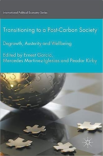 Transitioning to a Post Carbon Society Degrowth Austerity and Wellbeing