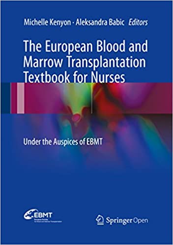 The European Blood and Marrow Transplantation Textbook for Nurses Under the Auspices of EBMT