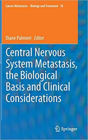 Central Nervous System Metastasis the Biological Basis and Clinical Considerations