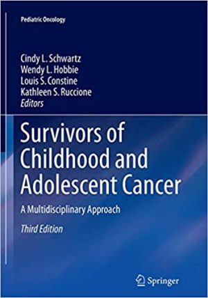 Survivors of Childhood and Adolescent Cancer A Multidisciplinary Approach 3rd Edition