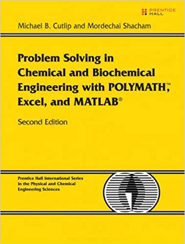 Problem Solving in Chemical and Biochemical Engineering with POLYMATH Excel and MATLAB 2nd Edition