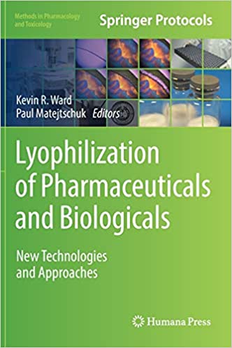 Lyophilization of Pharmaceuticals and Biologicals New Technologies and Approaches