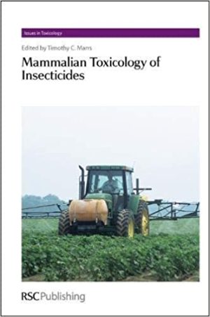 Mammalian Toxicology of Insecticides Issues in Toxicology