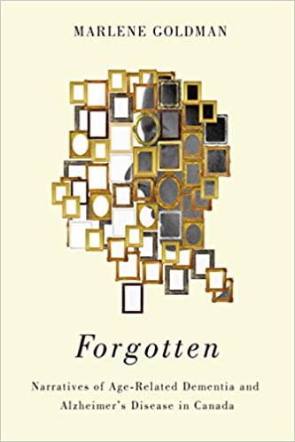 Forgotten Narratives of Age Related Dementia and Alzheimers Disease in Canada