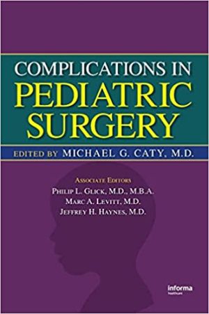 Complications in Pediatric Surgery By Michael G Caty
