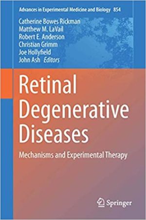 Retinal Degenerative Diseases Mechanisms and Experimental Therapy