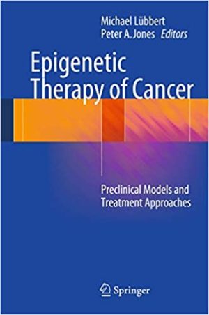Epigenetic Therapy of Cancer Preclinical Models and Treatment Approaches