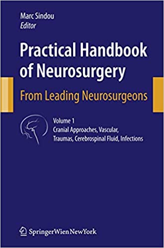 Practical Handbook of Neurosurgery From Leading Neurosurgeons