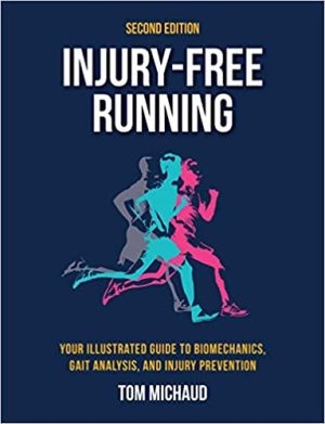 Injury Free Running Your Illustrated Guide to Biomechanics Gait Analysis and Injury Prevention 2nd Edition