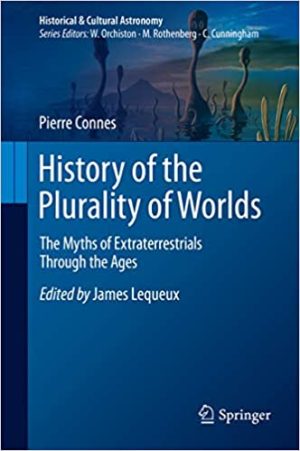 History of the Plurality of Worlds The Myths of Extraterrestrials Through the Ages