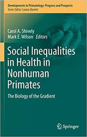 Social Inequalities in Health in Nonhuman Primates The Biology of the Gradient