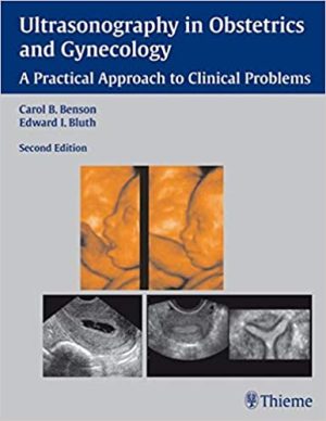Ultrasonography in Obstetrics and Gynecology a Practical Approach To Clinical Problems