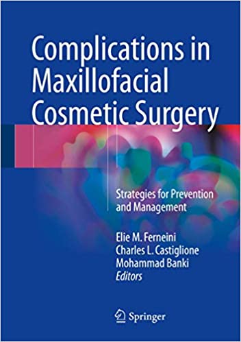 Complications in Maxillofacial Cosmetic Surgery Strategies for Prevention and Management