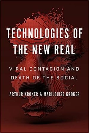 Technologies of the New Real Viral Contagion and Death of the Social