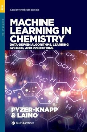 Machine Learning in Chemistry Data Driven Algorithms Learning Systems and Predictions
