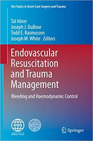 Endovascular Resuscitation and Trauma Management Bleeding and Haemodynamic Control