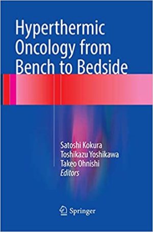 Hyperthermic Oncology from Bench to Bedside