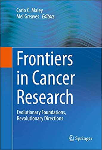 Frontiers in Cancer Research Evolutionary Foundations Revolutionary Directions