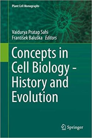 Concepts in Cell Biology History and Evolution