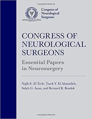 Congress of Neurological Surgeons Essential Papers in Neurosurgery