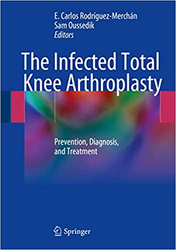 The Infected Total Knee Arthroplasty Prevention Diagnosis and Treatment