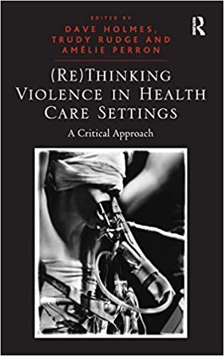 ReThinking Violence in Health Care Settings A Critical Approach