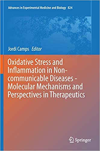 Oxidative Stress and Inflammation in Non communicable Diseases Molecular Mechanisms and Perspectives in Therapeutics