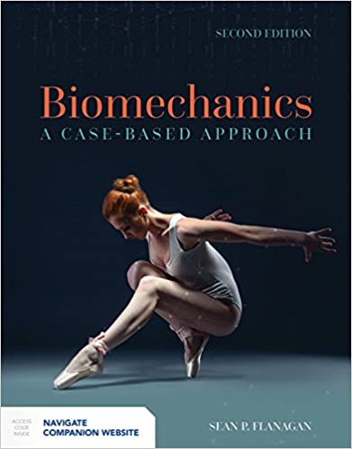Biomechanics A Case Based Approach 2nd Edition