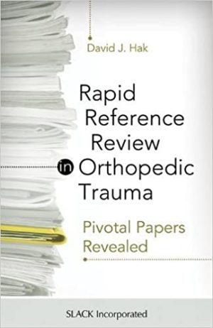 Rapid Reference Review in Orthopedic Trauma Pivotal Papers Revealed