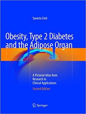 Obesity Type 2 Diabetes and the Adipose Organ A Pictorial Atlas from Research to Clinical Applications