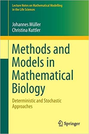 Methods and Models in Mathematical Biology Deterministic and Stochastic Approaches