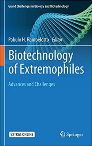 Biotechnology of Extremophiles Advances and Challenges