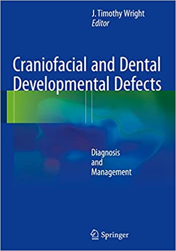 Craniofacial and Dental Developmental Defects Diagnosis and Management